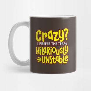 Hilariously Unstable Mug